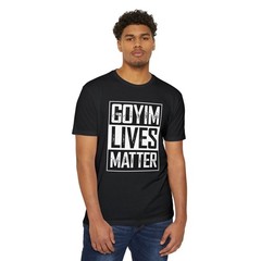 “GOYIM Lives Matter” Letter Print Fashion Casual Men’s Pure Cotton T-Shirt