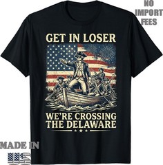 Vintage 4th of July Get in Loser We’re Crossing The Delaware T-Shirt,Unisex Tee