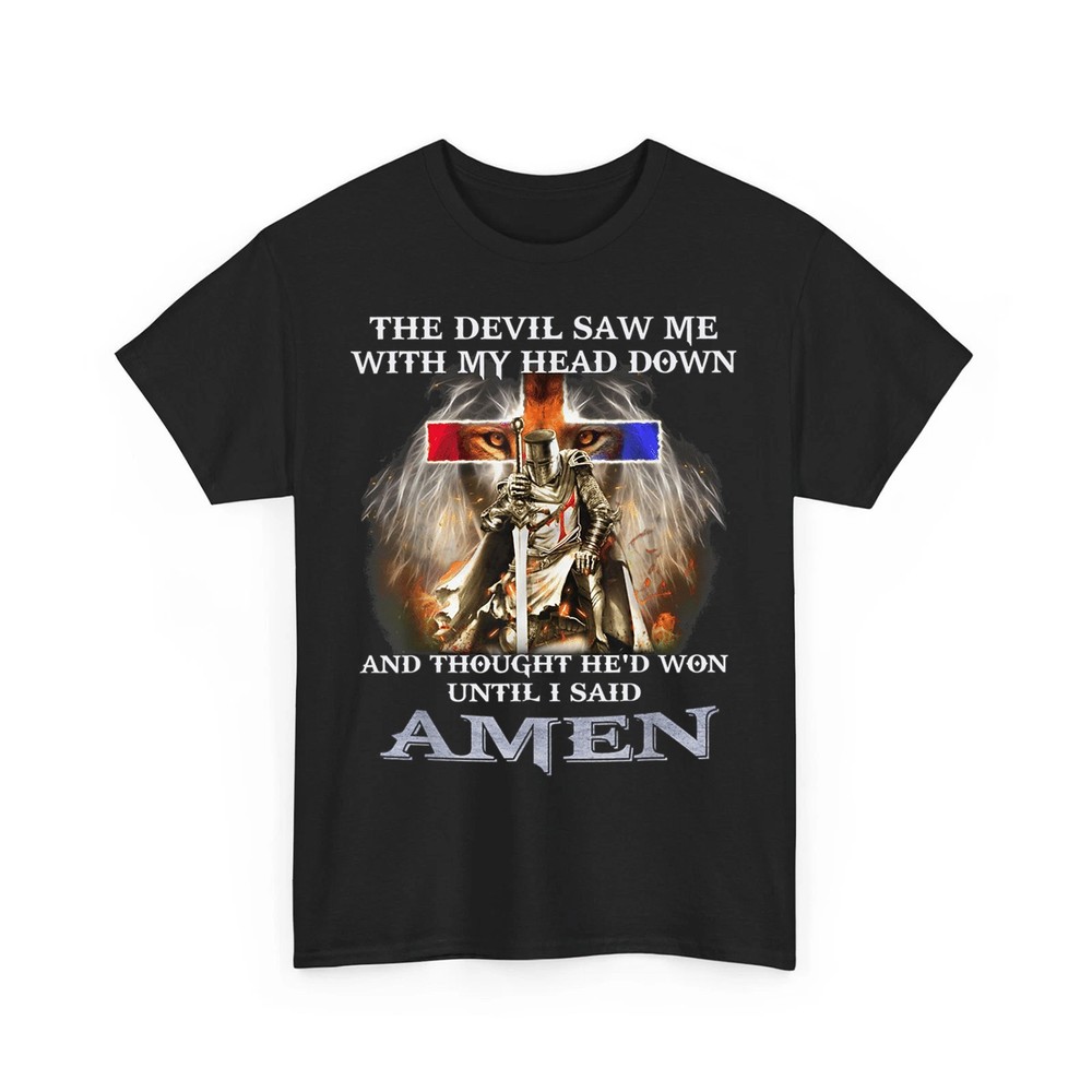 The Devil Saw Me With My Head Down Thought He Won Knight Templar Unisex T-Shirt