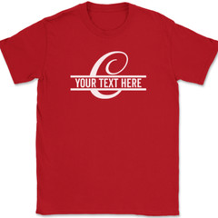 Letter C Monogram Your Text Here Custom T-Shirt Personalize Family Tee