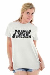 Broke Tooth Fairy Funny Sarcastic Novelty Adult Short Sleeve Crewneck Tee