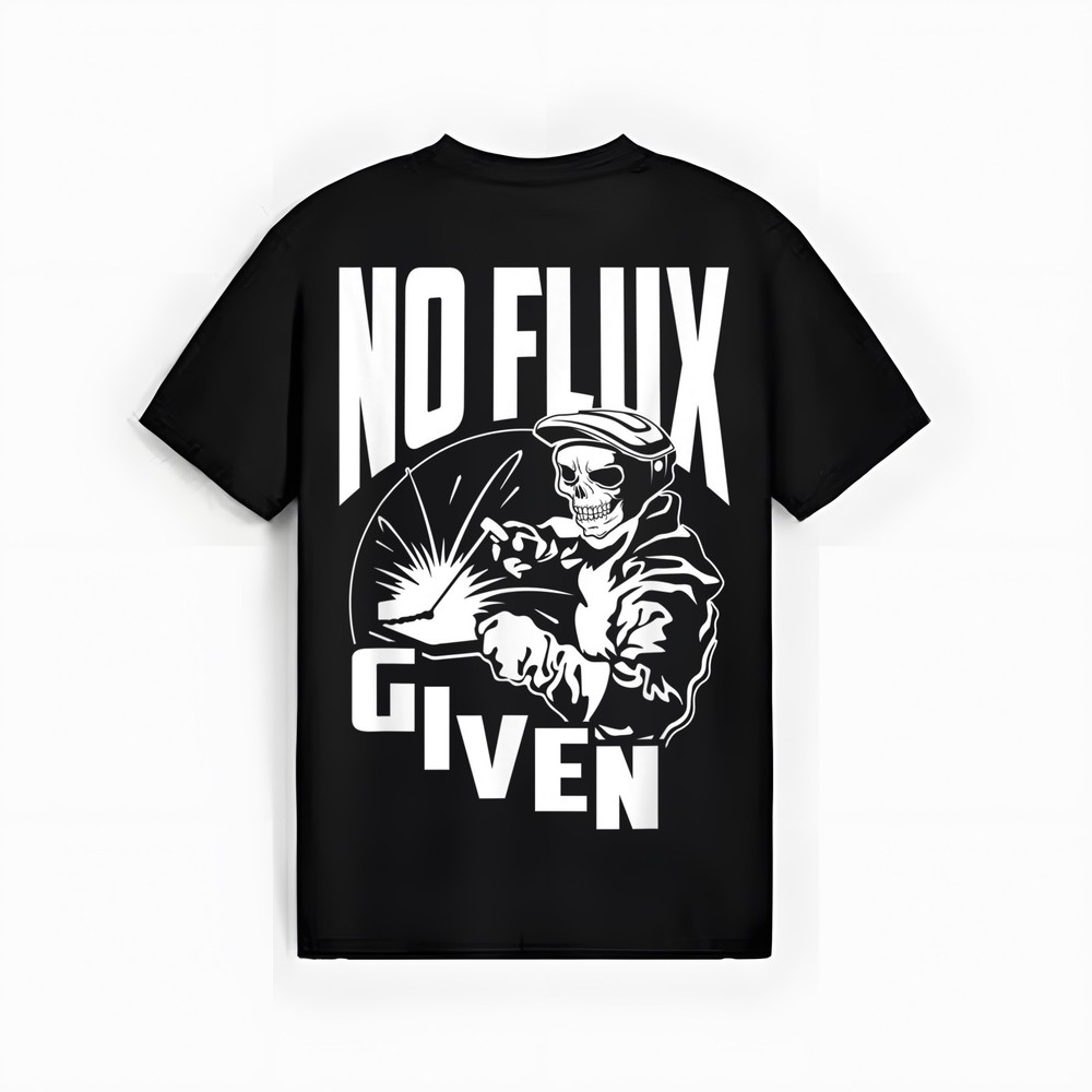 No Flux Given – Funny Welder & Welding T-Shirt