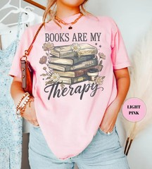 Books Are My Therapy Comfort Tee Reading Book Lover Gift
