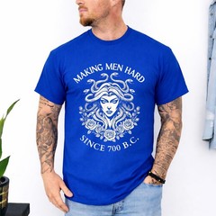 Medusa Making Men Hard Since 700 BC Greek Funny Female Gaze T-Shirt
