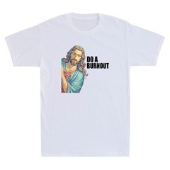 Do A Burnout Funny Jesus Graphic Humor Hard Working Quote Vintage Men’s T-Shirt