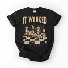 It Worked Shirt, Funny Chess Player Tee, Vintage Checkmate T-Shirt