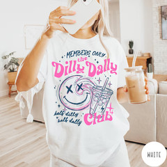 Dilly Dally Club shirt, Sarcastic Retro Shirt, Sassy Dilly Dally