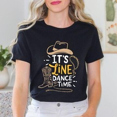 It’s Line Dance Time Country Western Boots Men Women T-Shirt