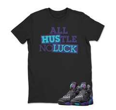 Shirt to Match AJ 8 Aqua 2025 All Hustle No Luck TShirt, BLACK/WHITE