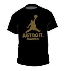 Just Do It Tomorrow Black Gold parody shirt procrastinate t-shirt basketball