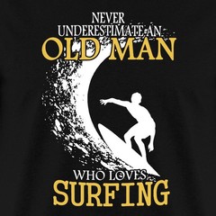 Never Underestimate An Old Man Surfing Men’s T-Shirt