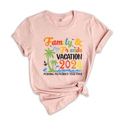 Family & Friends Vacation 2024 Making Memories Together Shirt, Family Vacation,