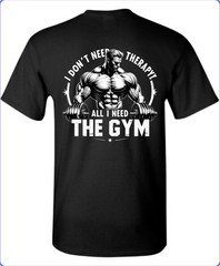 I Dont Need Therapy Gym Men’s T-Shirt Till I Collapse Small To 3X-Large