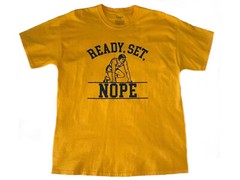 Ready, Set, Nope Men’s T-Shirt NEW