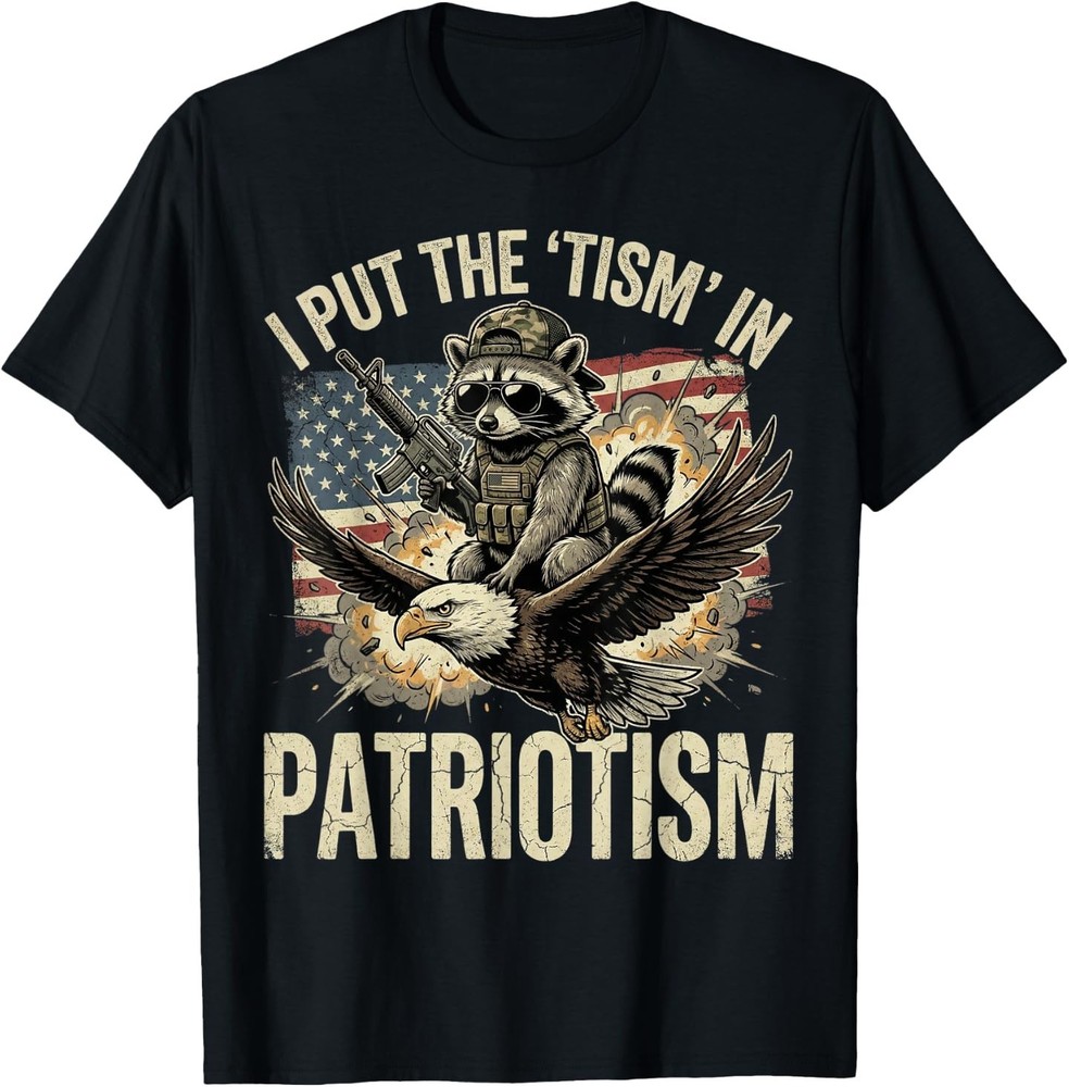 I Put The Tism in Patriotism Athletic Eagle Raccoon USA Flag T-Shirt