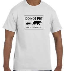 Do not pet the fluffy dog Funny Tee Shirt NEW w/Tags 4 colors available New