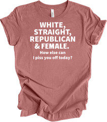 White, Straight, Republican & Female Patriotic Funny Sarcastic Gift T-shirt