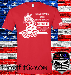 t-shirt, Chickens, Sometimes You Have To Say CLUCK IT, Poultry Farm, Hen, Hoodie