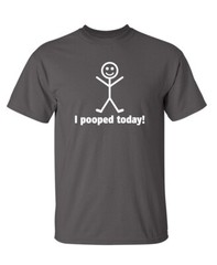 I Pooped Today Humor Graphic Super Soft Ring Spun Novelty Funny T Shirt