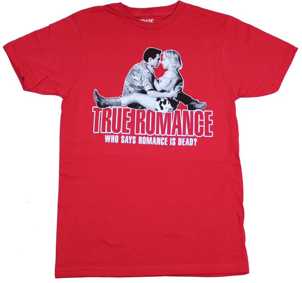 True Romance Adult New T-Shirt – Who Says Romance is Dead? Embrace