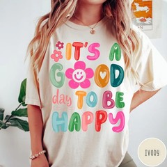 It’s A Good Day To Be Happy Shirt Retro Aesthetic Graphic Tee Positive Vibes