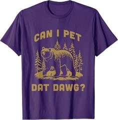 Can I Pet Dat Dawg Hiker Animal Lover Funny Bear Meme T-Shirt