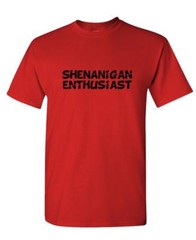 SHENANIGAN ENTHUSIAST – Unisex Cotton T-Shirt Tee Shirt