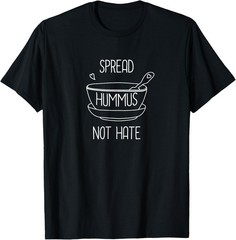 Vegan Quote Spread Hummus Not Hate Veggie Gift Humor T-Shirt