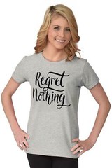 Regret Nothing Motivational Gym Workout Gift Womens Top Junior Graphic Tee