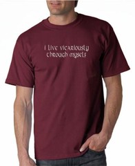 Live Vicariously Through Myself T-shirt 5 Colors S-3XL