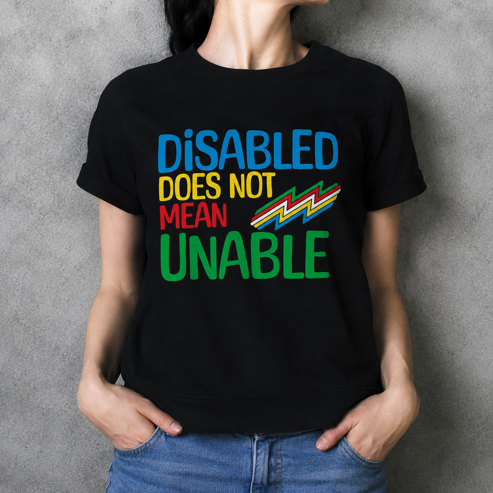 Disability Pride Month Disability Does Not Mean Unable Gift For Disabled Shirt