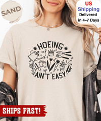 Gardener T Shirt, Plant Lover Shirt, Farmer T Shirt, Hoeing Ain’t Easy Shirt, Gi