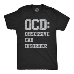 Mens OCD Obsessive Car Disorder T Shirt Funny Mechanic Garage Graphic Gift for