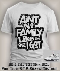 Pro Club Shaka Big & Tall Tshirt Ain’t No Family Like the One I Got Tee Shirt