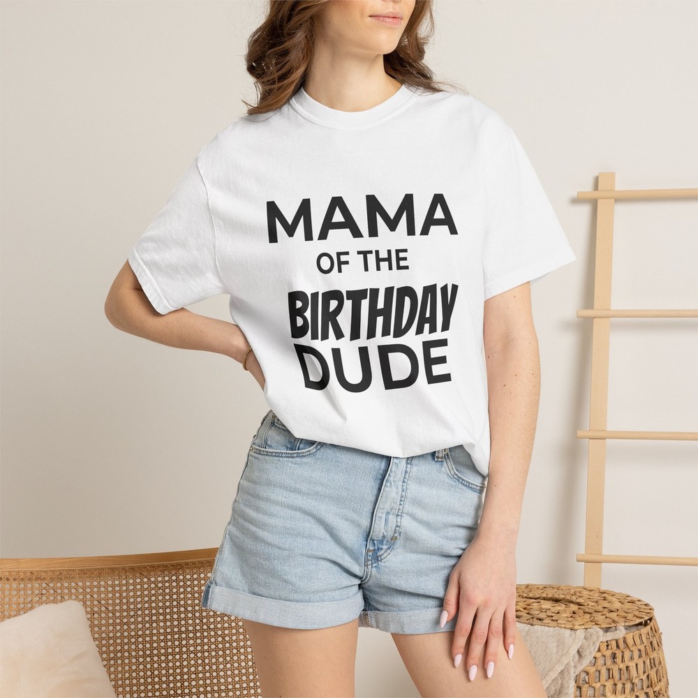 “Mama of the Birthday Dude” T-shirt Mom Birthday Tee