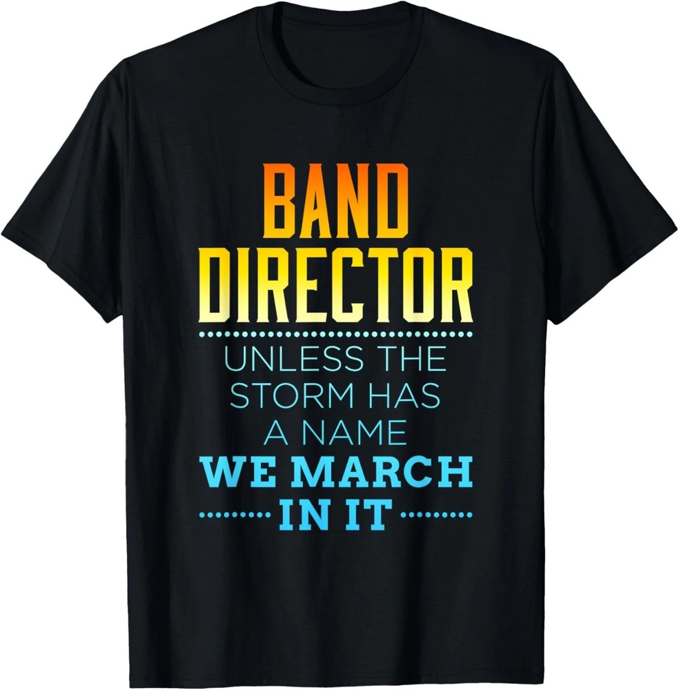 Sarcastic Band Director Quote Size S – 5XL Gift For Friends