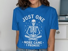 Gamer Skeleton T-Shirt, Just One More Game I Promise, Funny Gaming Tee, Video