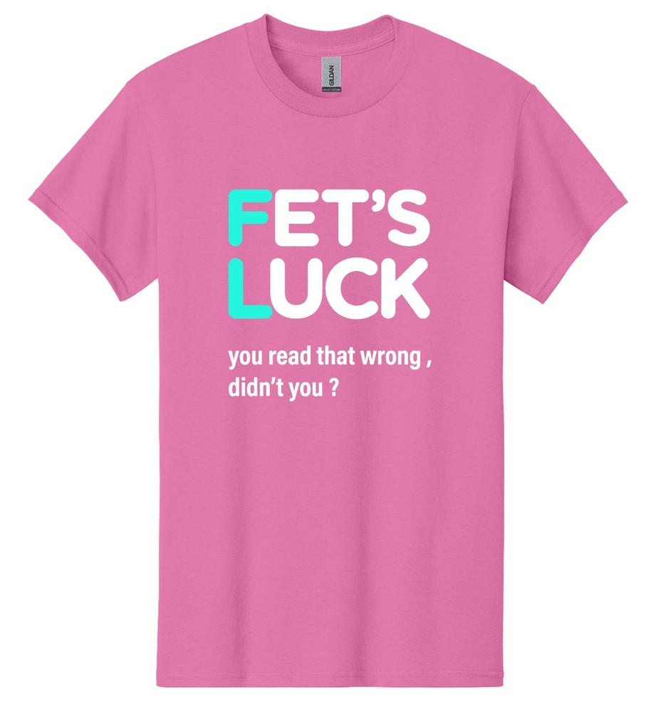 Fets Luck Sarcastic Humor Funny Graphic Men’s Short Sleeve T-Shirt USA Gift Tee