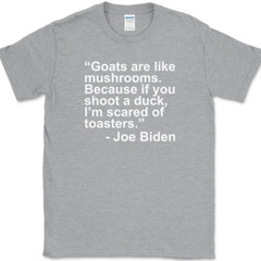 JOE BIDEN Goat Quote T-Shirt Funny Political Trump USA America Tee
