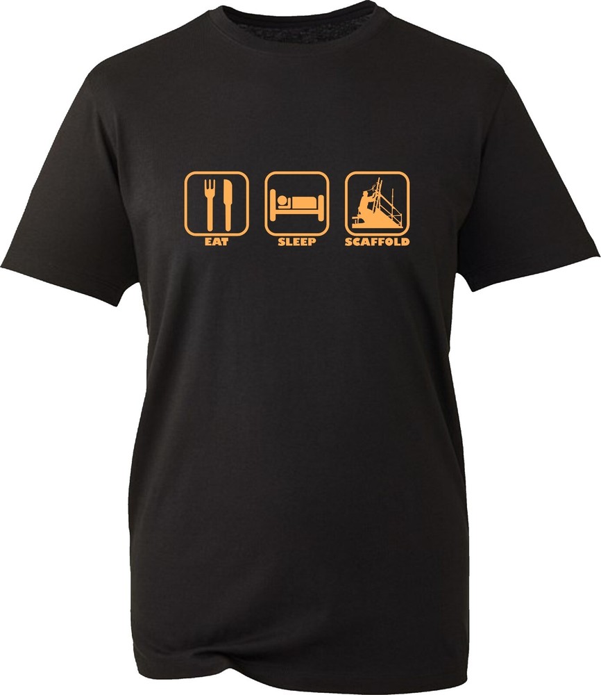Eat Sleep Scaffold T-Shirt Funny Engineering Work Wear Xmas Unisex Gift Tee Top