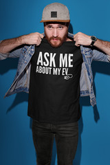 Ask Me About MY EV Mens/Adults Novelty Tshirt – Funny/Joke/Gift EV Electric Car