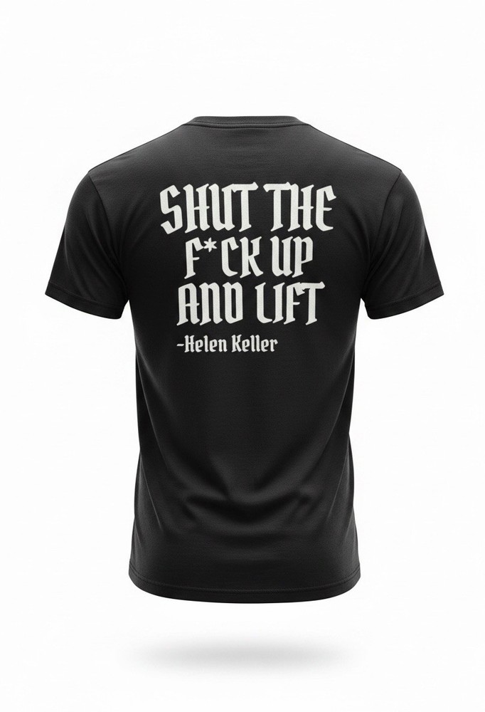 “Shut The F Up And Lift” Men’s Gym Workout T-Shirt Large