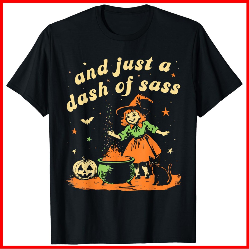 And Just A Dash Of Sass Baby Halloween Witch Toddler Youth Black Cotton T-Shirt