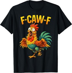 F Caw F Rooster Funny Bird Chicken Whisperer Fawk Men T-Shirt