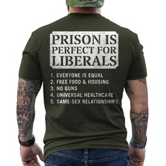 Prison is Perfect for Liberals Anti Liberal Quote Retro ON BACK T-Shirt