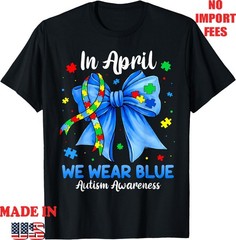 in April We Wear Blue Women Teacher Mom Autism Aware Unisex T-Shirt ,Gildan 5000