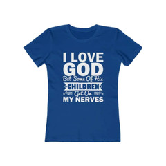Next Level Soft Cotton Tee “I Love God but Some of His Children” white font