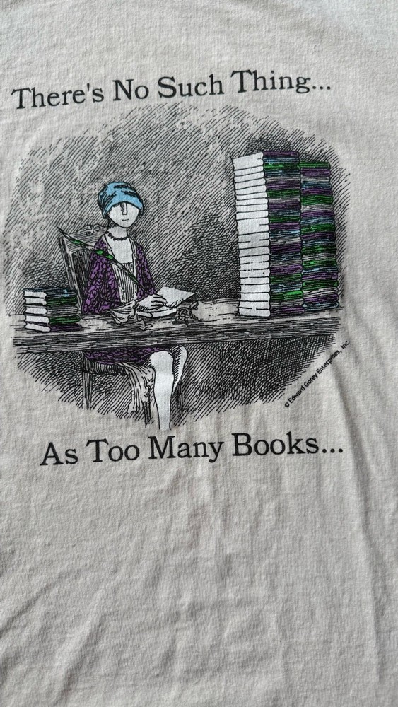 There’s No Such Thing…as Too many Books – Edward Gorey Ent Tshirt Med