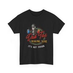 Dad Tax Skeleton Graphic Tee | Making Sure It’s Not Poison shirt