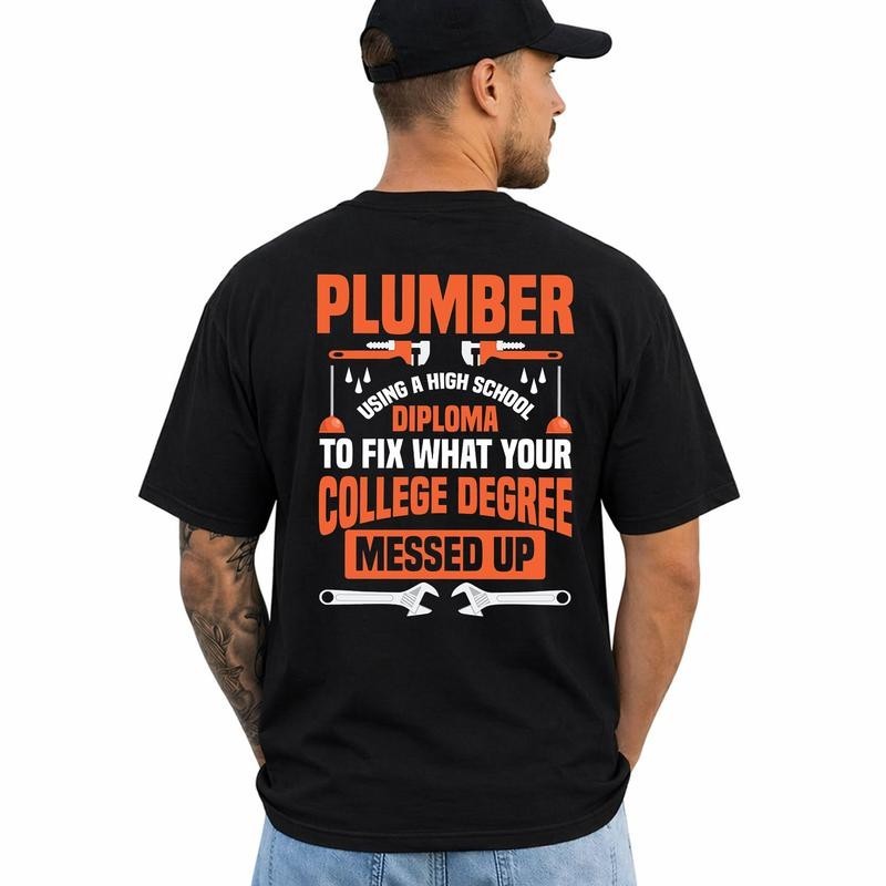 “My Diploma Fixes Your Degree Mess” Funny Plumber Unisex Cotton Graphic Tshirt